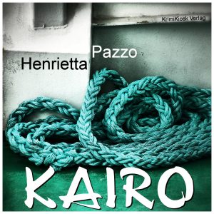KAIRO Hoerbuch-Krimi von Henrietta Pazzo